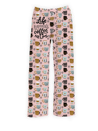 Life Happens, Coffee Helps Lounge Pants