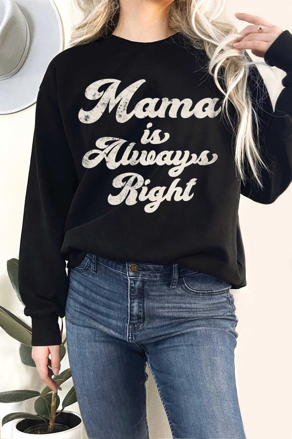 Mama Is Always Right Sweatshirt